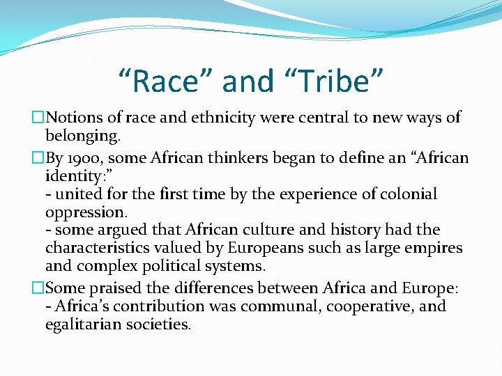 “Race” and “Tribe” �Notions of race and ethnicity were central to new ways of
