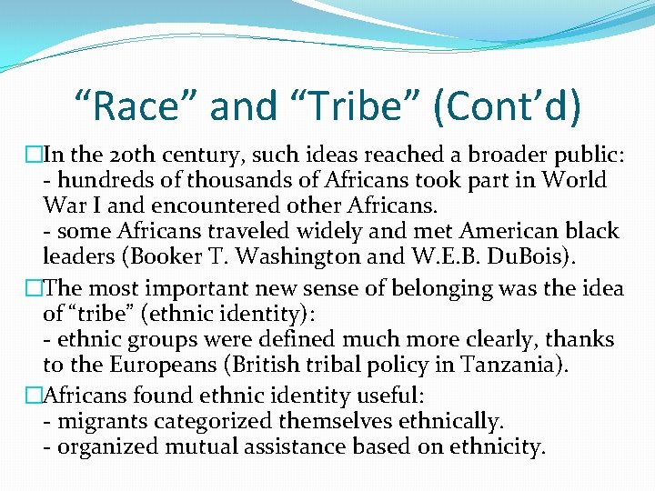“Race” and “Tribe” (Cont’d) �In the 20 th century, such ideas reached a broader