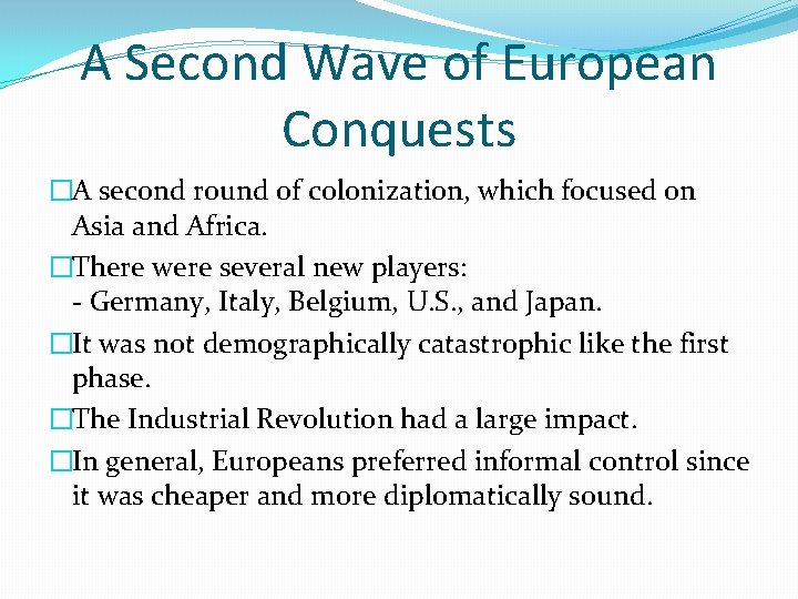 A Second Wave of European Conquests �A second round of colonization, which focused on