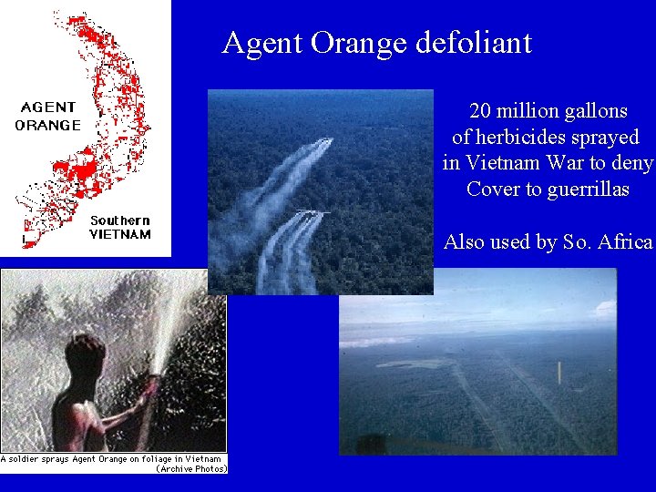 Agent Orange defoliant 20 million gallons of herbicides sprayed in Vietnam War to deny