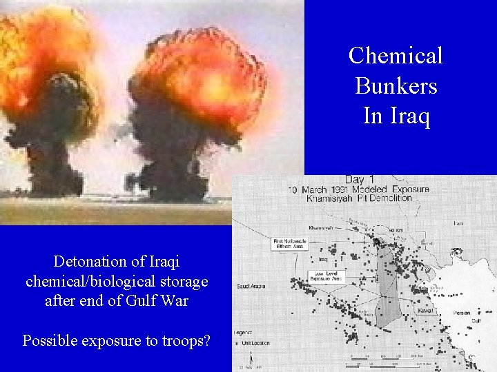 Chemical Bunkers In Iraq Detonation of Iraqi chemical/biological storage after end of Gulf War
