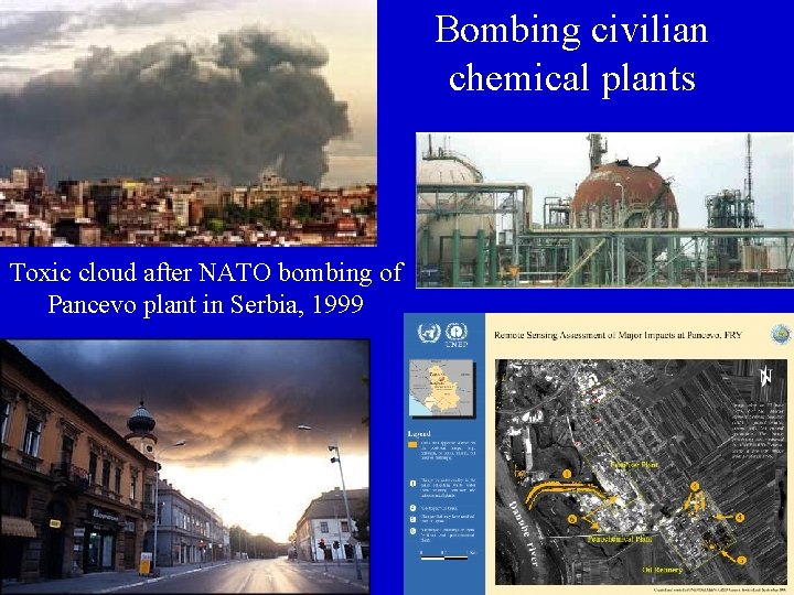 Bombing civilian chemical plants Toxic cloud after NATO bombing of Pancevo plant in Serbia,