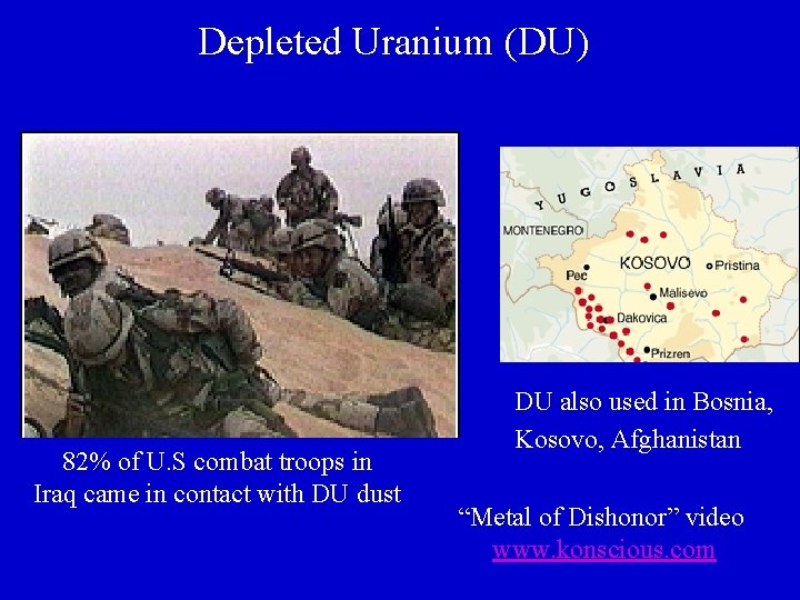 Depleted Uranium (DU) 82% of U. S combat troops in Iraq came in contact