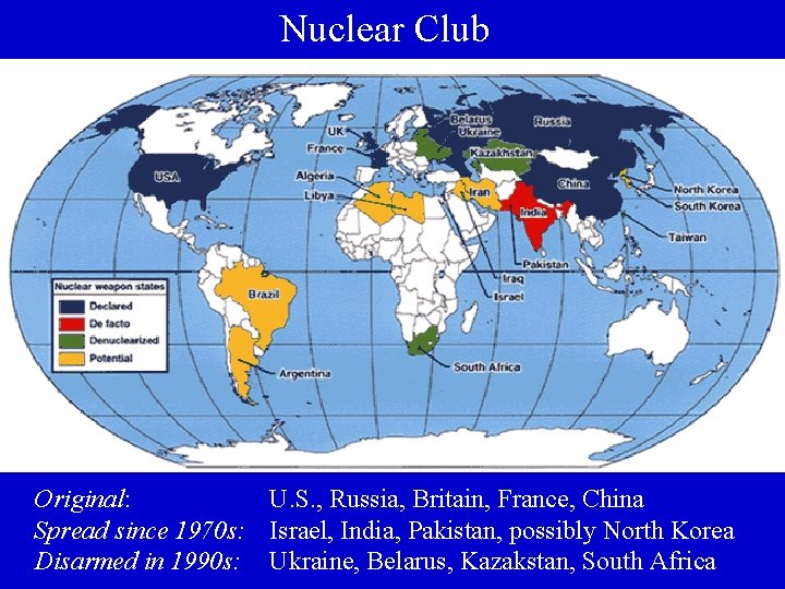 Nuclear Club Original: U. S. , Russia, Britain, France, China Spread since 1970 s: