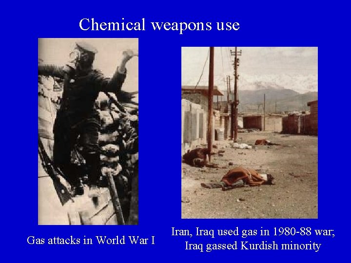 Chemical weapons use Gas attacks in World War I Iran, Iraq used gas in