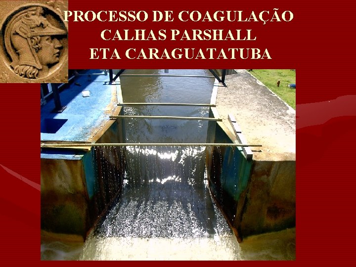 PROCESSO DE COAGULAÇÃO CALHAS PARSHALL ETA CARAGUATATUBA 