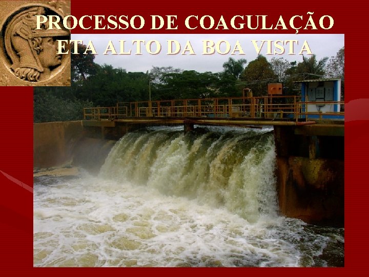 PROCESSO DE COAGULAÇÃO ETA ALTO DA BOA VISTA 