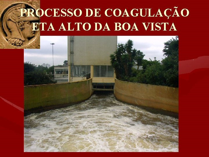 PROCESSO DE COAGULAÇÃO ETA ALTO DA BOA VISTA 