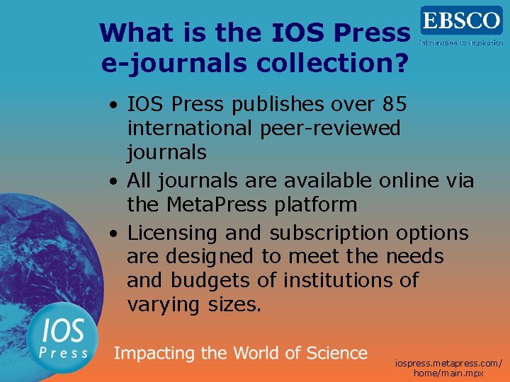 What is the IOS Press e-journals collection? • IOS Press publishes over 85 international