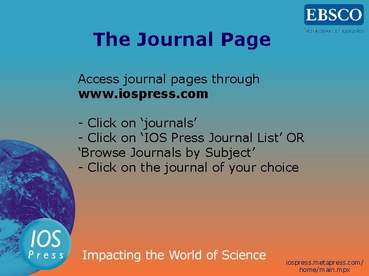 The Journal Page Access journal pages through www. iospress. com - Click on ‘journals’