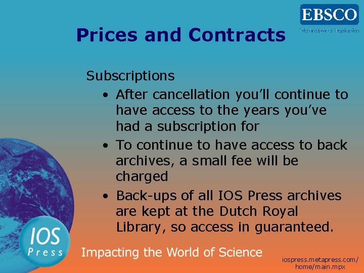 Prices and Contracts Subscriptions • After cancellation you’ll continue to have access to the