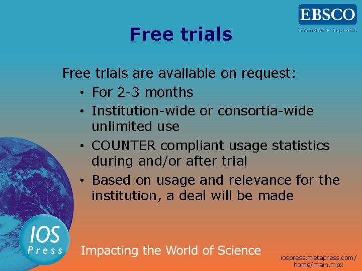 Free trials are available on request: • For 2 -3 months • Institution-wide or