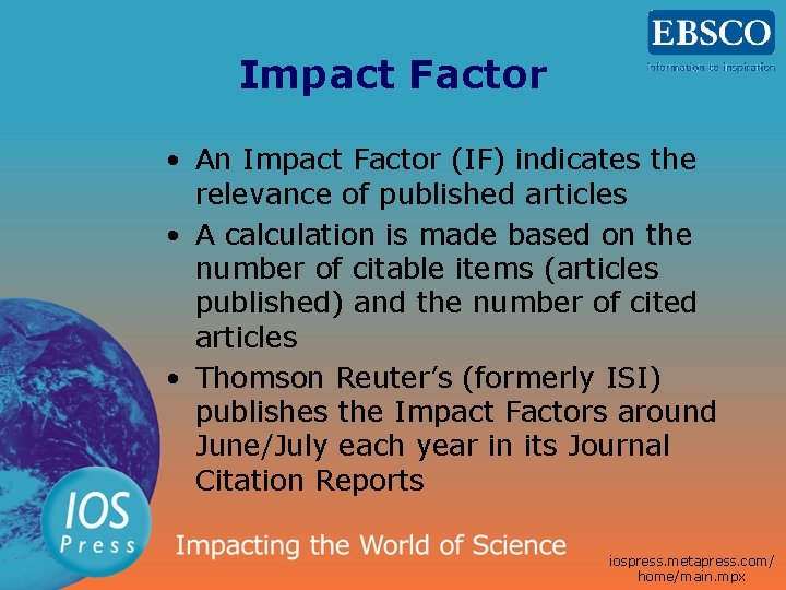 Impact Factor • An Impact Factor (IF) indicates the relevance of published articles •