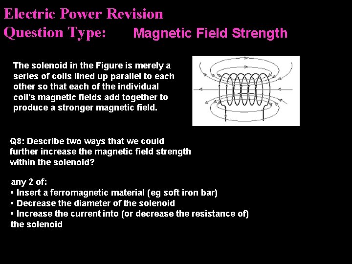 Electric Power Revision Question Type: Magnetic Field Strength The solenoid in the Figure is