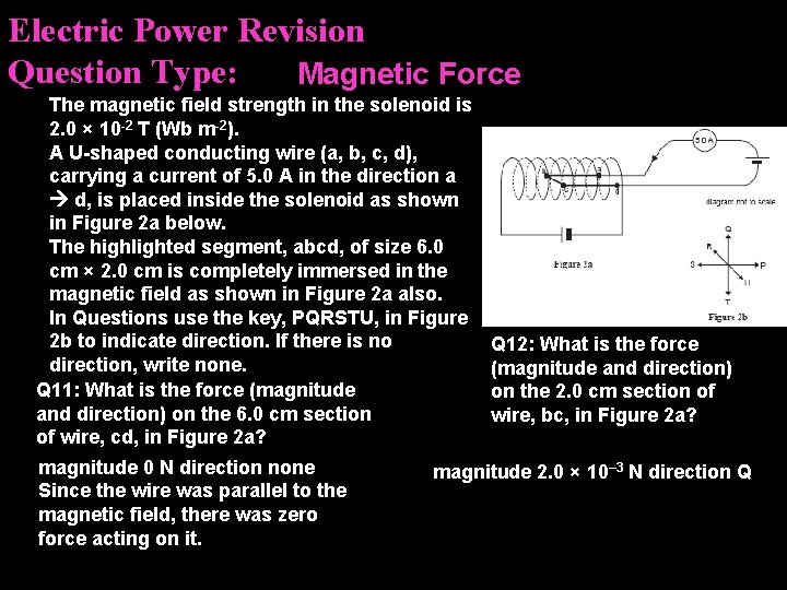 Electric Power Revision Question Type: Magnetic Force The magnetic field strength in the solenoid