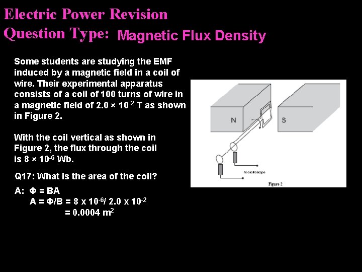 Electric Power Revision Question Type: Magnetic Flux Density Some students are studying the EMF
