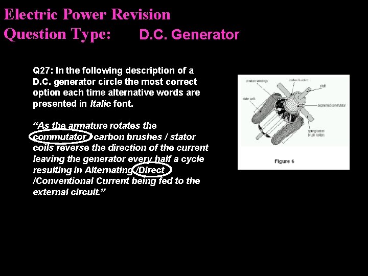 Electric Power Revision Question Type: D. C. Generator Q 27: In the following description