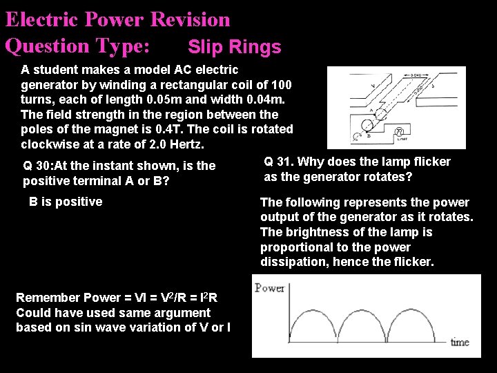 Electric Power Revision Question Type: Slip Rings A student makes a model AC electric