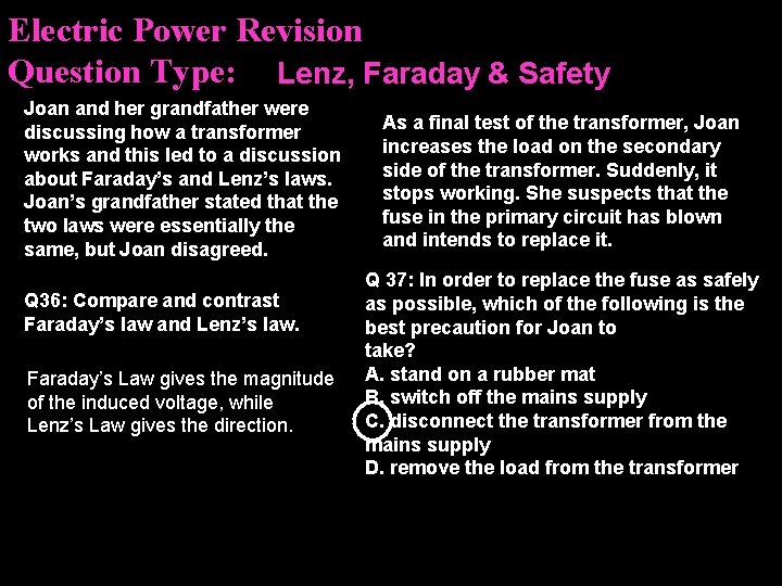 Electric Power Revision Question Type: Lenz, Faraday & Safety Joan and her grandfather were