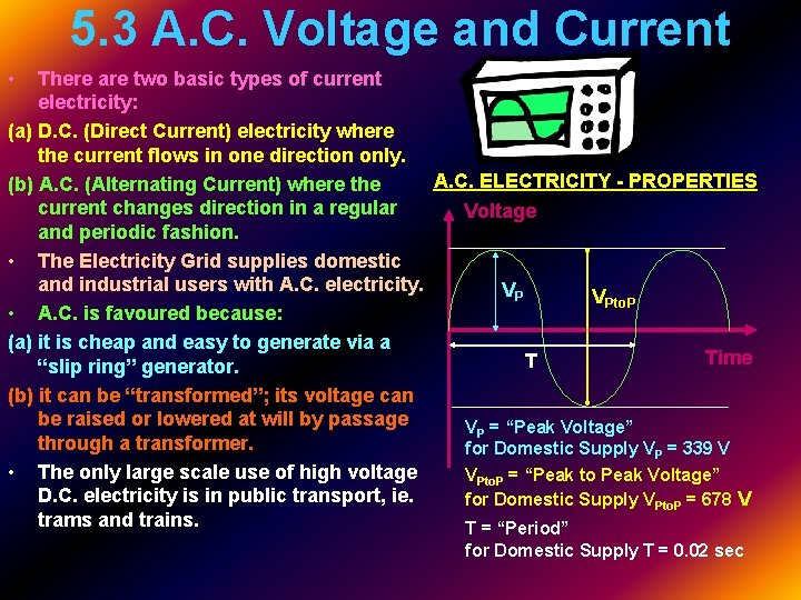 5. 3 A. C. Voltage and Current • There are two basic types of