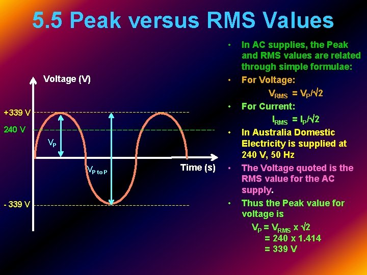 5. 5 Peak versus RMS Values • Voltage (V) • • +339 V 240