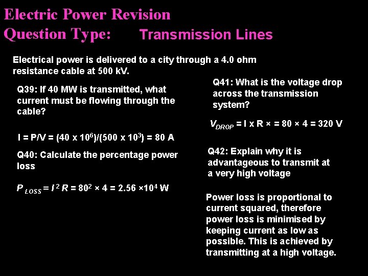Electric Power Revision Question Type: Transmission Lines Electrical power is delivered to a city