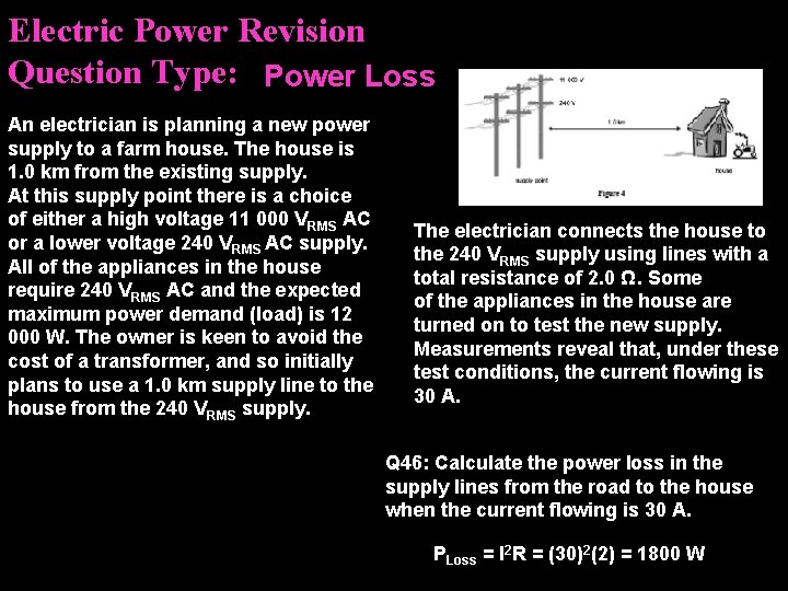 Electric Power Revision Question Type: Power Loss An electrician is planning a new power