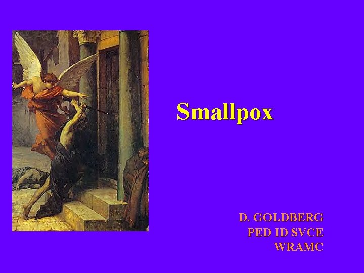 Smallpox D. GOLDBERG PED ID SVCE WRAMC 
