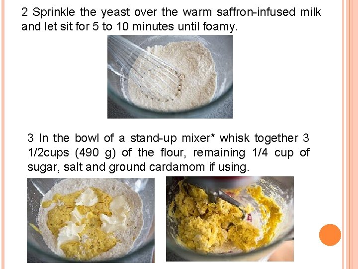 2 Sprinkle the yeast over the warm saffron-infused milk and let sit for 5