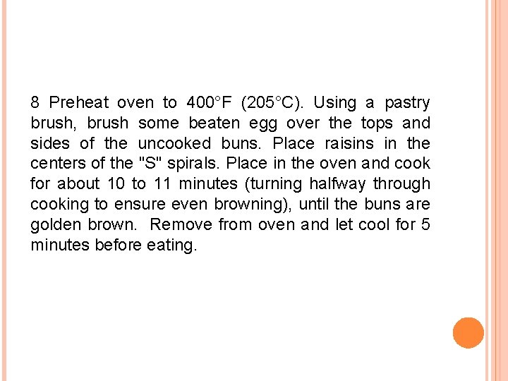 8 Preheat oven to 400°F (205°C). Using a pastry brush, brush some beaten egg