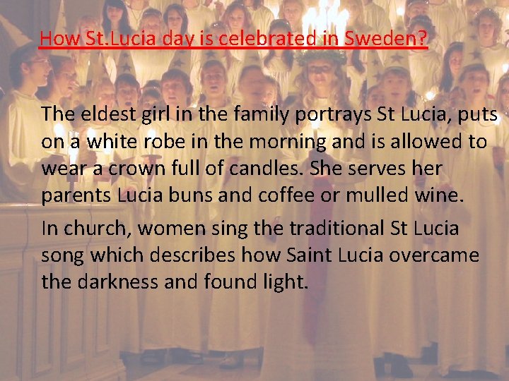 How St. Lucia day is celebrated in Sweden? The eldest girl in the family