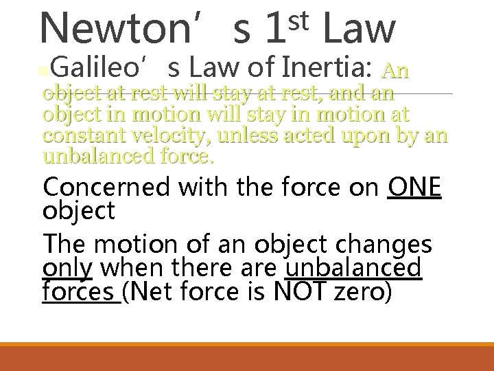 st Newton’s 1 Law n Galileo’s Law of Inertia: An object at rest will