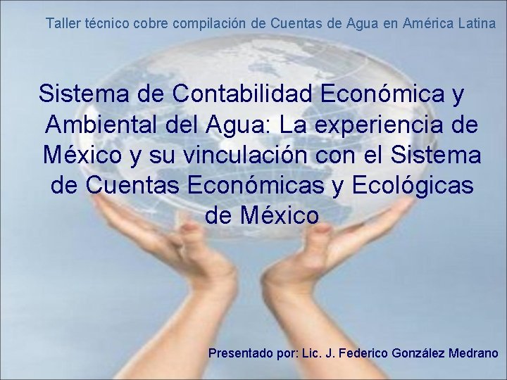 Taller técnico cobre compilación de Cuentas de Agua en América Latina Sistema de Contabilidad