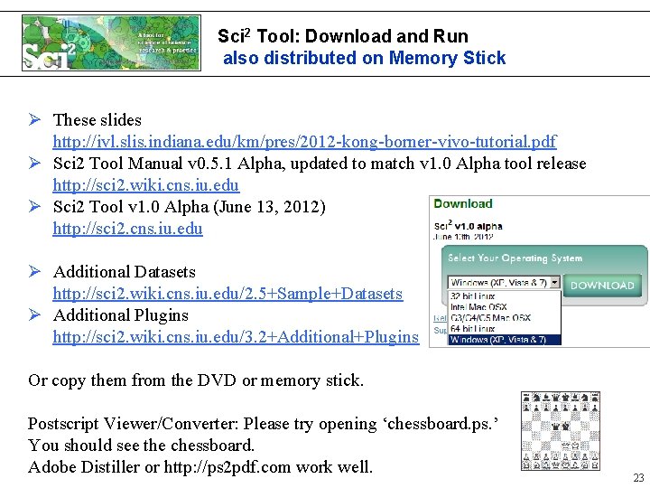Sci 2 Tool: Download and Run also distributed on Memory Stick Ø These slides