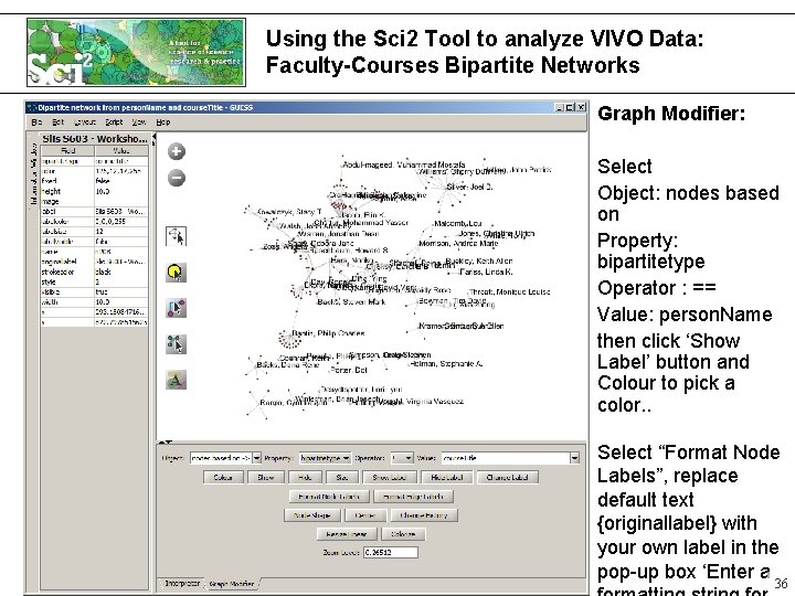 Using the Sci 2 Tool to analyze VIVO Data: Faculty-Courses Bipartite Networks Graph Modifier: