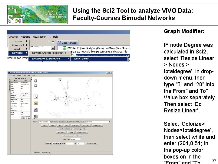 Using the Sci 2 Tool to analyze VIVO Data: Faculty-Courses Bimodal Networks Graph Modifier:
