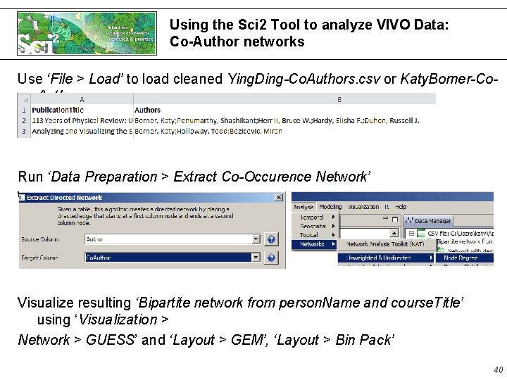 Using the Sci 2 Tool to analyze VIVO Data: Co-Author networks Use ‘File >