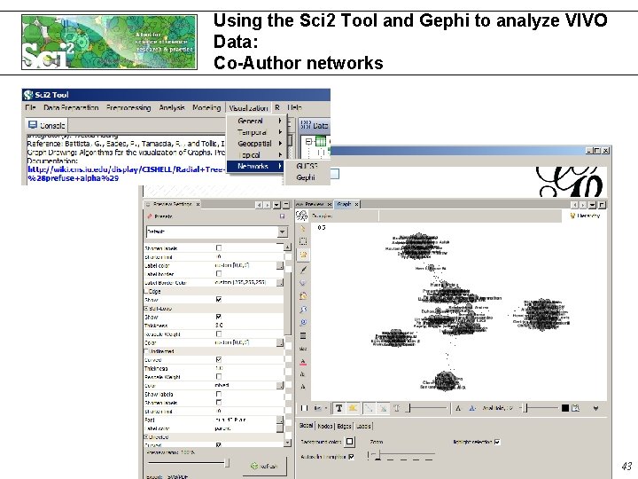 Using the Sci 2 Tool and Gephi to analyze VIVO Data: Co-Author networks 43