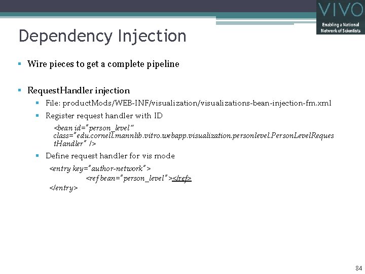 Dependency Injection § Wire pieces to get a complete pipeline § Request. Handler injection
