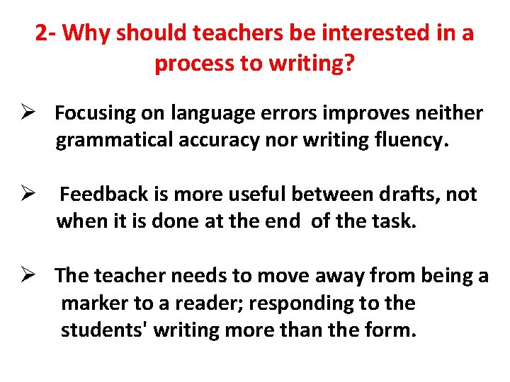 2 - Why should teachers be interested in a process to writing? Ø Focusing 2 - Why should teachers be interested in a process to writing? Ø Focusing