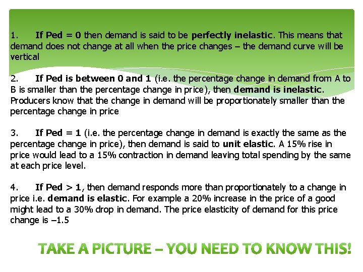 1. If Ped = 0 then demand is said to be perfectly inelastic. This