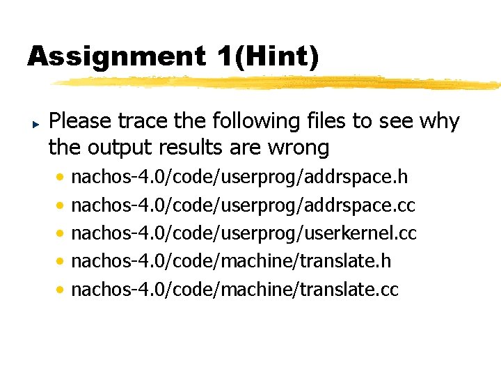 Assignment 1(Hint) Please trace the following files to see why the output results are Assignment 1(Hint) Please trace the following files to see why the output results are