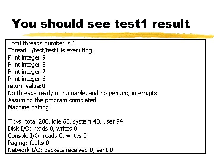 You should see test 1 result Total threads number is 1 Thread. . /test You should see test 1 result Total threads number is 1 Thread. . /test