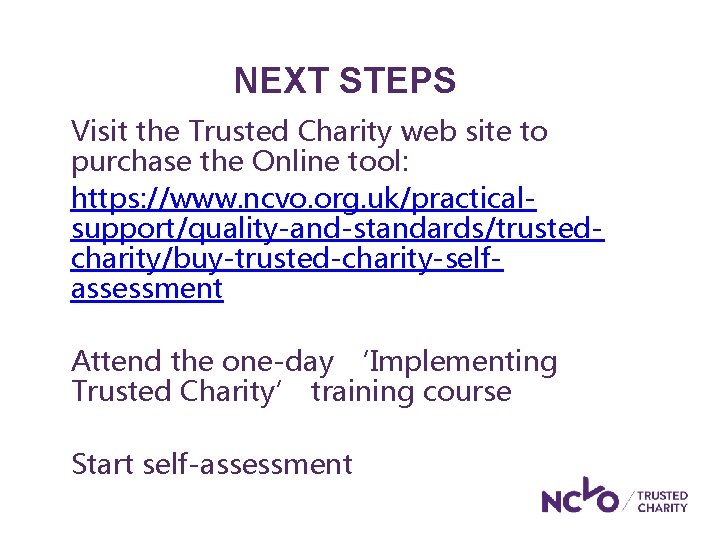 NEXT STEPS Visit the Trusted Charity web site to purchase the Online tool: https: NEXT STEPS Visit the Trusted Charity web site to purchase the Online tool: https:
