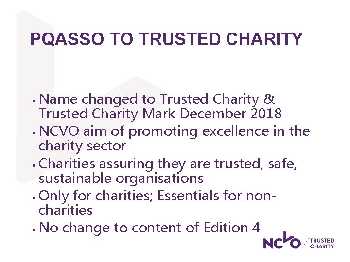 PQASSO TO TRUSTED CHARITY Name changed to Trusted Charity & Trusted Charity Mark December PQASSO TO TRUSTED CHARITY Name changed to Trusted Charity & Trusted Charity Mark December