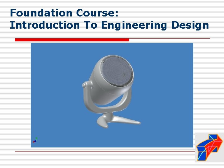 Foundation Course: Introduction To Engineering Design 