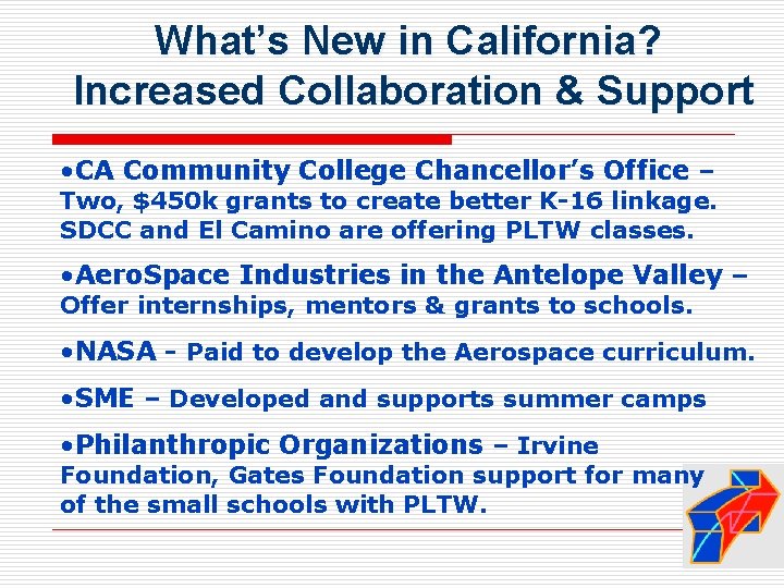 What’s New in California? Increased Collaboration & Support • CA Community College Chancellor’s Office