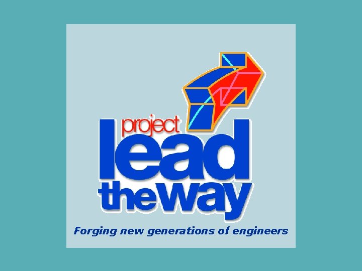 Forging new generations of engineers 