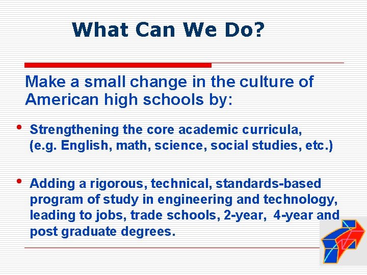 What Can We Do? Make a small change in the culture of American high