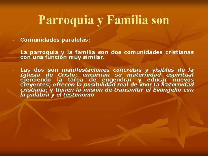 Parroquia y Familia son - - - Comunidades paralelas: La parroquia y la familia